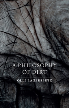 Hardcover A Philosophy of Dirt Book