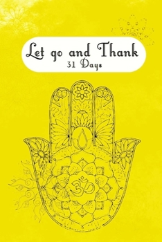 Let go and thank: Thank you in the evening - the gratitude diary for a good night, daily mindfulness exercise for better sleep, for relaxation and meditation