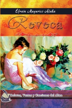 Paperback Reveca: Relatos, versos y canciones del alma [Spanish] Book