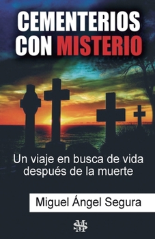 Paperback Cementerios con misterio: Un viaje en busca de vida después de la muerte [Spanish] Book