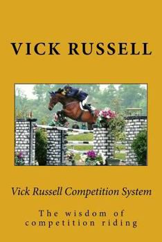 Paperback Vick Russell Competition System: The concise and in-touch reality of competition riding Book