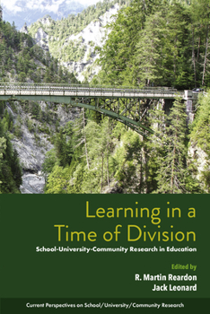 Hardcover Learning in a Time of Division: School-University-Community Research in Education Book