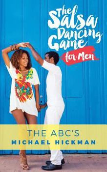 Paperback The Salsa Dancing Game for Men: The ABC's Book