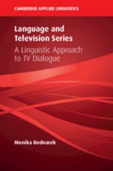 Paperback Language and Television Series: A Linguistic Approach to TV Dialogue Book