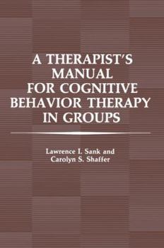 Paperback A Therapist's Manual for Cognitive Behavior Therapy in Groups Book