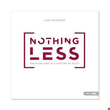 Paperback Nothing Less: Engaging Kids in a Lifetime of Faith Book