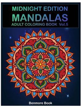 Paperback Midnight Edition Mandala: Adult Coloring Book 50 Mandala Images Stress Management Coloring Book For Relaxation, Meditation, Happiness and Relief Book