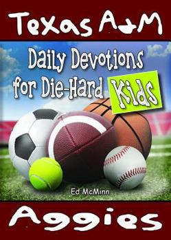 Paperback Daily Devotions for Die-Hard Kids Texas A&M Aggies Book