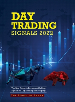 Hardcover Day Trading Signals 2022: The Best Guide to Buying and Selling Signals for Day Trading and Scalping Book