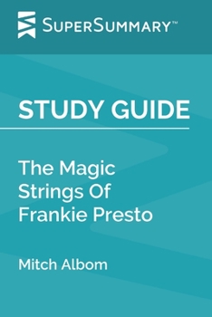 Study Guide : The Magic Strings of Frankie Presto by Mitch Albom (SuperSummary)