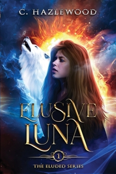Paperback Elusive Luna: Book One of the Eluded Series Book