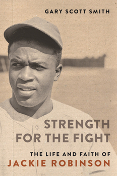 Hardcover Strength for the Fight: The Life and Faith of Jackie Robinson Book