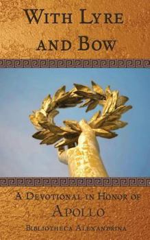 Paperback With Lyre and Bow: A Devotional in Honor of Apollo Book