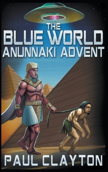 Paperback The Blue World: Anunnaki Advent Book