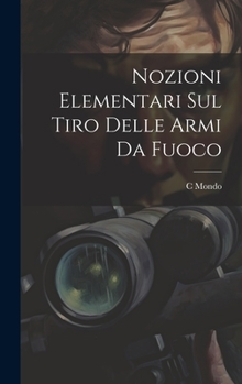 Hardcover Nozioni Elementari Sul Tiro Delle Armi Da Fuoco [Italian] Book