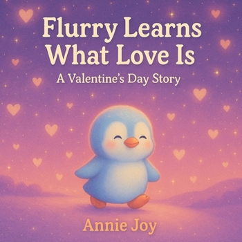 Flurry Learns What Love Is: A Valentines's Day Story