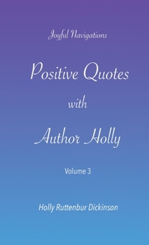 Paperback Positive Quotes with Author Holly: Volume 3 Book