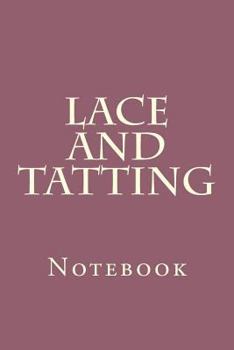 Paperback Lace and Tatting: Notebook Book