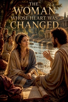 Paperback The Woman Whose Heart Was Changed (Christian Biblical Fiction) Book
