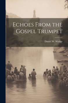Paperback Echoes From the Gospel Trumpet Book