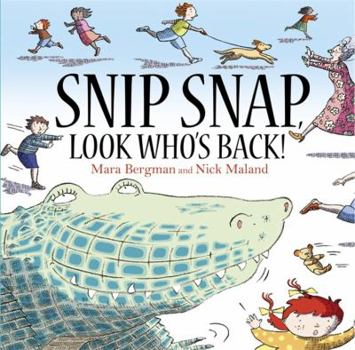 Hardcover Snip, Snap, Look Who's Back!. by Mara Bergman, Nick Maland Book