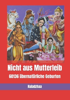 Paperback Nicht aus Mutterleib: 60136 übernatürliche Geburten [German] Book