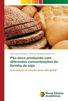 Paperback Pão doce produzido com diferentes concentrações de farinha de soja [Portuguese] Book