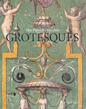 Paperback The Palazzo Vecchio Grotesques: A Guide Book