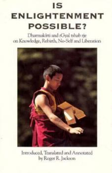 Paperback Is Enlightenment Possible?: Dharmakirti and Rgyal Tshab Rje on Knowledge, Rebirth, No-Self and Liberation Book