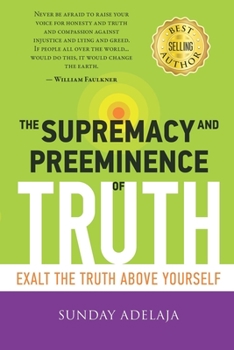 Paperback The Supremacy and Preeminence of Truth Book