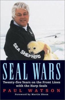 Paperback Seal Wars: Twenty-Five Years on the Front Lines with the Harp Seals Book