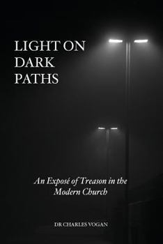 Paperback Light on Dark Paths: An expose of treason in the modern Church Book