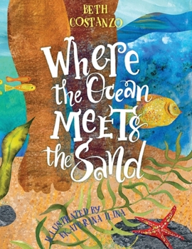 Paperback Where the Ocean Meets the Sand - Children's Book of the Ocean for Ages 3-8, Discover All The Exciting Things You Can See & Do On a Beach - Beautifully Book