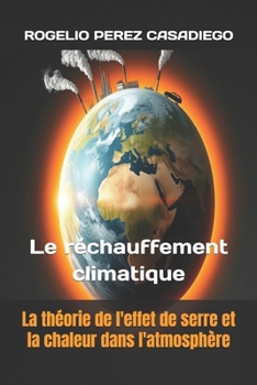 Paperback La théorie de l'effet de serre et la chaleur dans l'atmosphère: Le réchauffement climatique [French] Book
