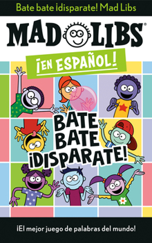 Paperback Bate Bate, ¡Disparate! Mad Libs: ¡El Mejor Juego de Palabras del Mundo! [Spanish] Book