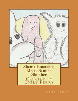 Paperback Shamallamanama Meets Samuel Slumber Book