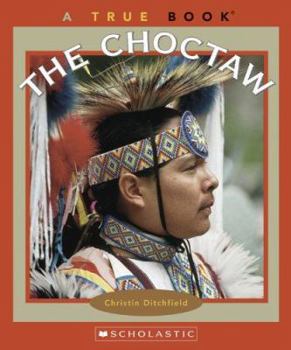 The Choctaw (True Books) - Book  of the A True Book