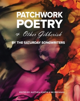 Paperback Patchwork Poetry and Other Gibberish by The Saturday Songwriters Book
