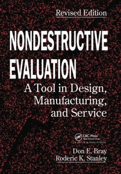 Hardcover Nondestructive Evaluation: A Tool in Design, Manufacturing and Service Book