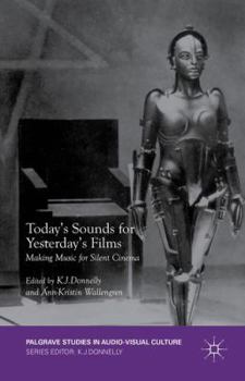 Hardcover Today's Sounds for Yesterday's Films: Making Music for Silent Cinema Book