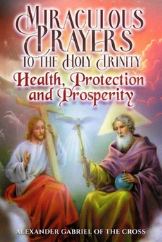 Miraculous Prayers to the Holy Trinity: Health, Protection, and Prosperity
