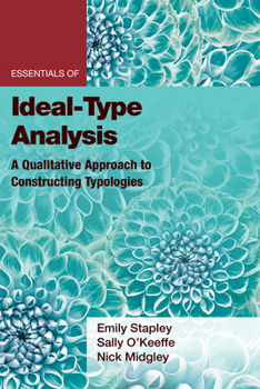 Paperback Essentials of Ideal-Type Analysis: A Qualitative Approach to Constructing Typologies Book