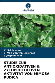 Paperback Studie Zur Antioxidativen & Zytoprotektiven Aktivität Von Mimosa Pudica [German] Book