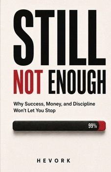 Paperback Still Not Enough: Why Success, Money, and Discipline Won't Let You Stop Book
