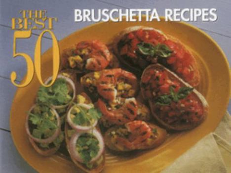 Paperback The Best 50 Bruschetta Recipes Book
