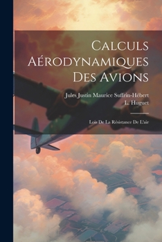 Calculs A�rodynamiques Des Avions: Lois de la R�sistance de l'Air
