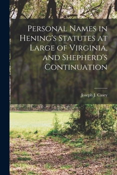 Paperback Personal Names in Hening's Statutes at Large of Virginia, and Shepherd's Continuation Book