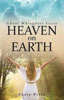 Paperback Ghost Whisperer Suzie: Heaven on Earth Book
