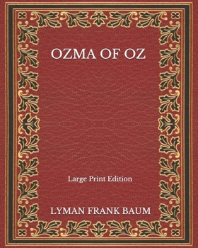 Paperback Ozma Of Oz - Large Print Edition Book
