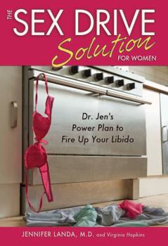 Paperback The Sex Drive Solution for Women: Dr. Jen's Power Plan to Fire Up Your Libido Book